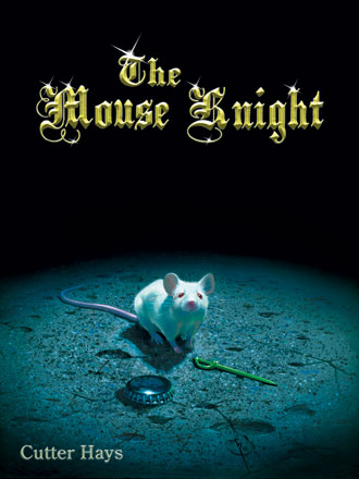 The Mouse Knight &copy; 2006 by Cutter Hays
